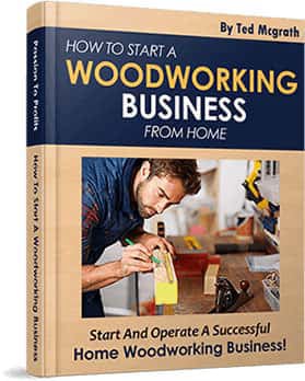 Bonus guide to start a successful woodworking business from home